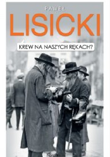 Okładka: Paweł Lisicki - Krew na naszych rękach?
