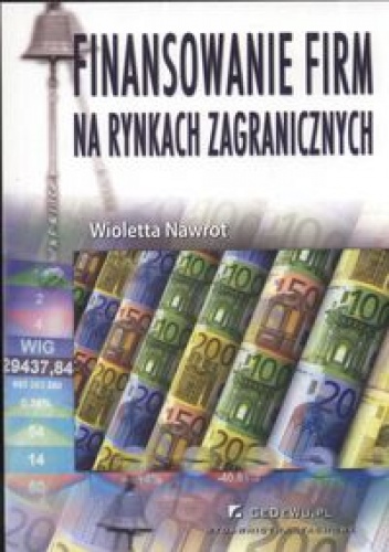 Okładka: Wioletta Nawrot - Finansowanie firm na rynkach zagranicznych