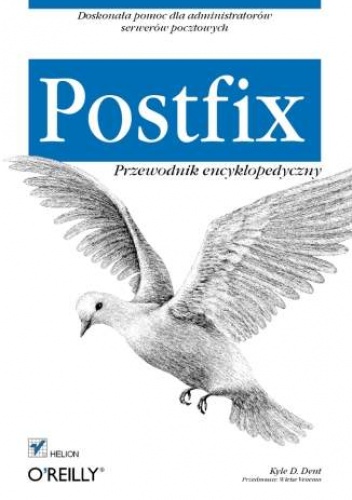 Okładka: Kyle D. Dent - Postfix. Przewodnik encyklopedyczny