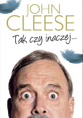Okładka: John Cleese - Tak czy inaczej...