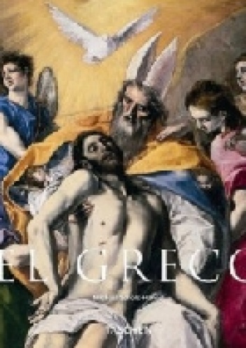 Okładka: Michael Scholz-Hansel - El Greco. Dominikos Theotokopulos 1541-1614