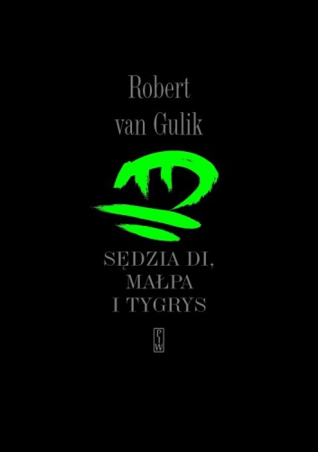 Okładka: Robert Van Gulik - Sędzia Di, małpa i tygrys