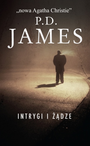 Okładka: Phyllis Dorothy James - Intrygi i żądze