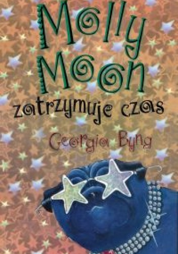 Okładka: Georgia Byng - Molly Moon zatrzymuje czas