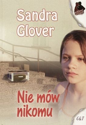 Okładka: Sandra Glover - Nie mów nikomu