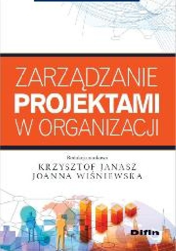 Okładka: Krzysztof Janasz - Zarządzanie projektami w organizacji