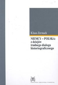 Okładka: Klaus Zernack - Niemcy-Polska z dziejów trudnego dialogu historiograficznego