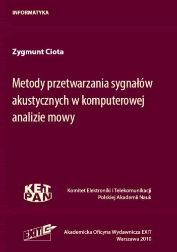 Okładka: Zygmunt Ciota - Metody przetwarzania sygnałów akustycznych w komputerowej analizie mowy
