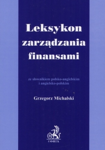 Okładka: Grzegorz Michalski - Leksykon zarządzania finansami ze słownikiem polsko-angielsk