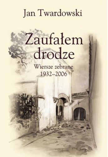 Okładka: Jan Twardowski - Zaufałem drodze