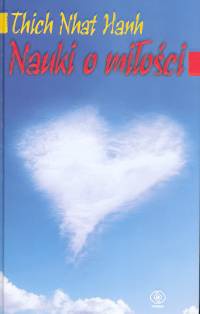 Okładka: Thích Nhất Hạnh - Nauki o miłości