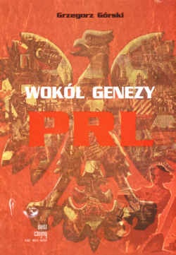 Okładka: Grzegorz Górski - Wokół genezy PRL
