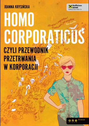 Okładka: Joanna Krysińska - Homo corporaticus, czyli przewodnik przetrwania w korporacji