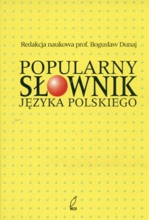 Bogusław Dunaj - Popularny słownik języka polskiego