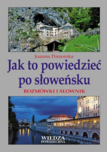Okładka: Joanna Pomorska - Jak to powiedzieć po słoweńsku