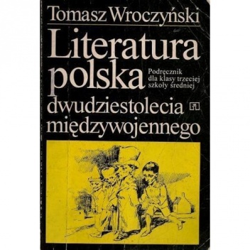 Okładka: Tomasz Wroczyński - Literatura Polska dwudziestolecia międzywojennego