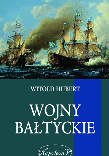 Okładka: Witold Hubert - Wojny Bałtyckie