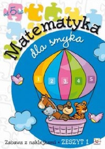 Okładka: Anna Podgórska - Matematyka dla smyka. Zeszyt 1