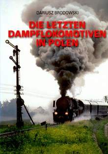Okładka:  Brodowski - Die letzten Dampflkomotiven in Polen (parowozy)