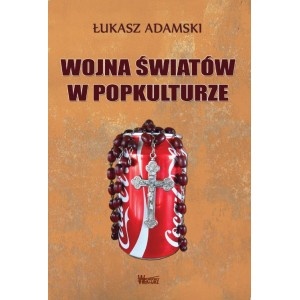 Okładka: Łukasz Adamski - Wojna światów w popkulturze