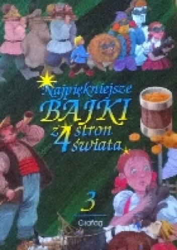 Okładka:  - Najpiękniejsze bajki z 4 stron świata t.3