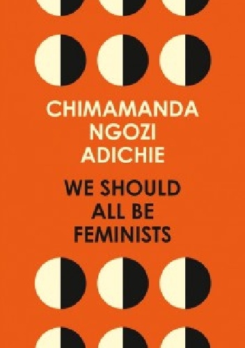 Okładka: Chimamanda Ngozi Adichie - We Should All Be Feminists