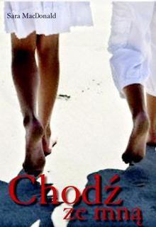 Okładka: Sara MacDonald - Chodź ze mną