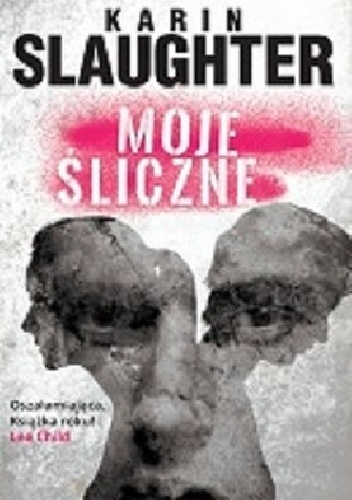 Okładka: Karin Slaughter - Moje śliczne