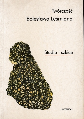 Okładka:  - Twórczość Bolesława Leśmiana. Studia i szkice