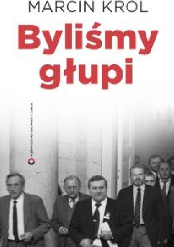 Okładka: Marcin Król - Byliśmy głupi