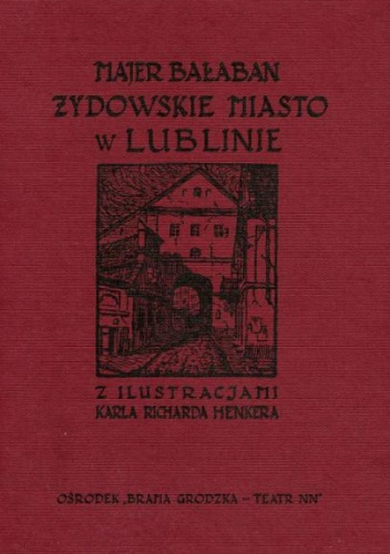 Okładka: Majer Bałaban - Żydowskie Miasto w Lublinie