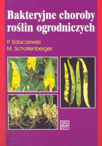 Okładka: Piotr Sobiczewski - Bakteryjne choroby roślin ogrodniczych