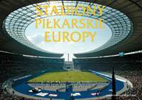 Okładka: Michael Heatley - Stadiony piłkarskie Europy