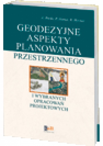 Okładka: Agnieszka Bieda - Geodezyjne aspekty planowania przestrzennego i wybranych opracowań projektowych
