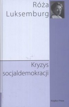 Okładka: Róża Luksemburg - Kryzys socjaldemokracji