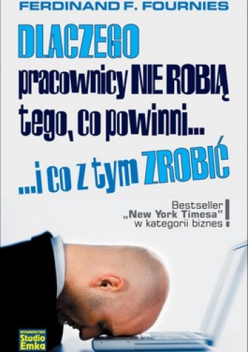 Okładka: Ferdinand F. Fournies - Dlaczego pracownicy nie robią tego, co powinni...i co z tym zrobić