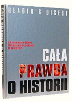 Okładka:  Reader's Digest - Cała prawda o historii