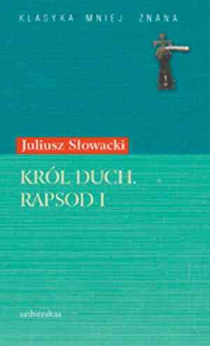 Okładka: Juliusz Słowacki - Król Duch. Rapsod I
