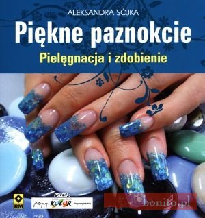 Okładka: Aleksandra Sójka-Hejduk - Piękne Paznokcie