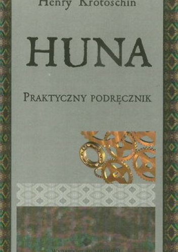 Okładka:  - Huna Praktyczny podręcznik - Henry Krotoschin