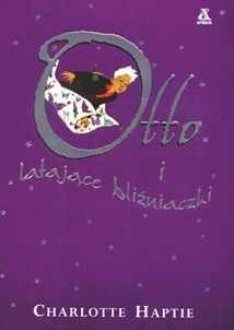 Okładka: Charlotte Haptie - Otto i latające bliźniaczki