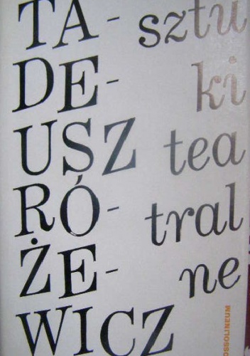 Okładka: Tadeusz Różewicz - Sztuki Teatralne