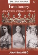 Okładka: Juan Balanso - Puste korony: zapomniani królowie i królowe