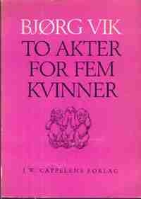 Okładka: Bjørg Vik - To akter for fem kvinner