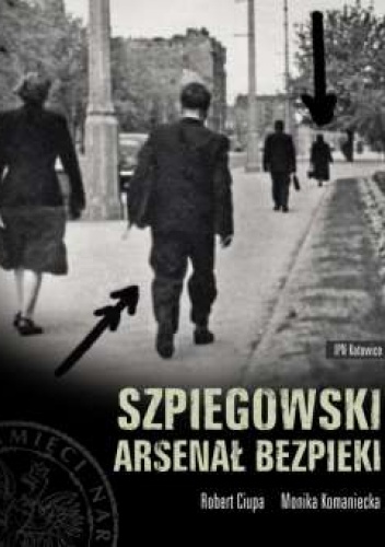 Okładka: Robert Ciupa - Szpiegowski arsenał bezpieki