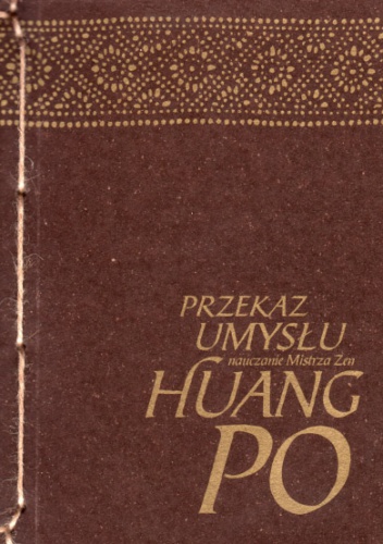 Okładka:  Huang Po - Przekaz umysłu nauczanie mistrza Zen
