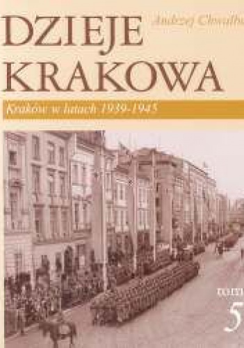 Okładka: Andrzej Chwalba - Dzieje Krakowa. Kraków w latach 1939-1945