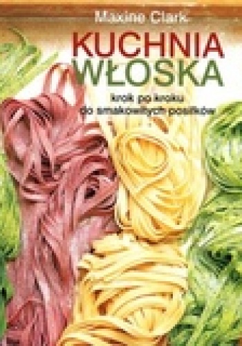 Okładka: Maxine Clark - Kuchnia włoska