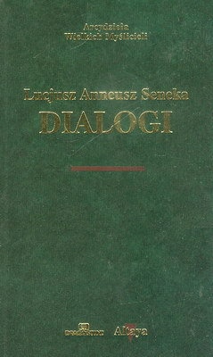 Okładka: Lucius Annaeus Seneca (Seneka) - Dialogi