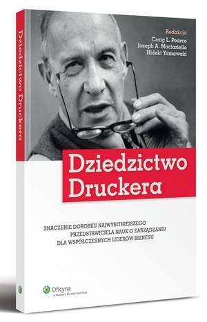 Okładka: Craig L. Pearce - Dziedzictwo Druckera. Znaczenie dorobku najwybitniejszego przedstawiciela nauk o zarządzaniu dla współczesnych liderów biznesu